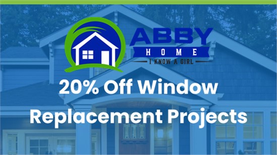 20% Off Window Replacement  Projects!