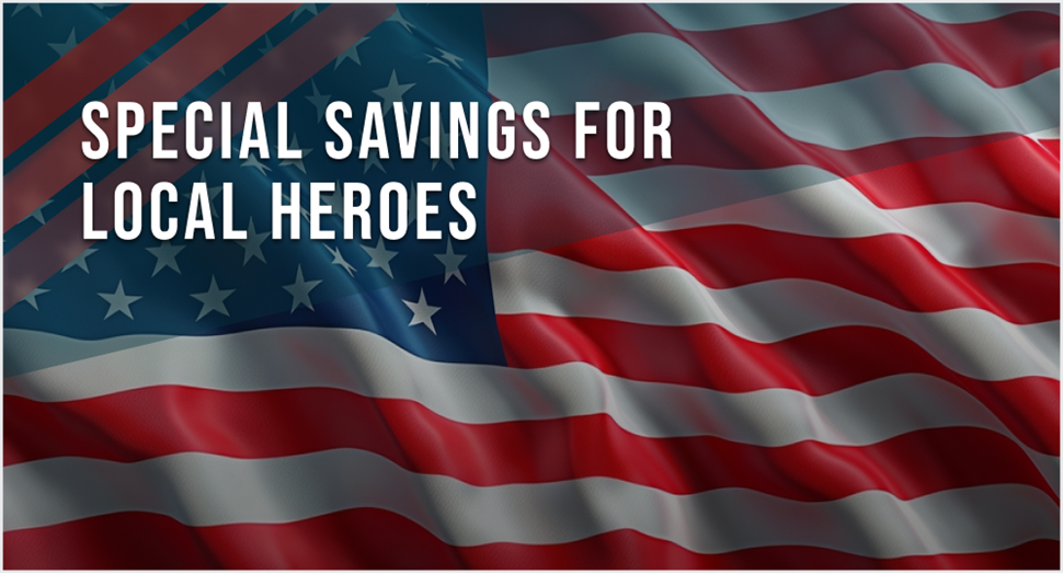Special Savings for Local Heroes