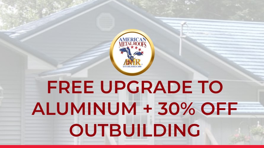 Free Upgrade to Aluminum + 30% off Outbuilding