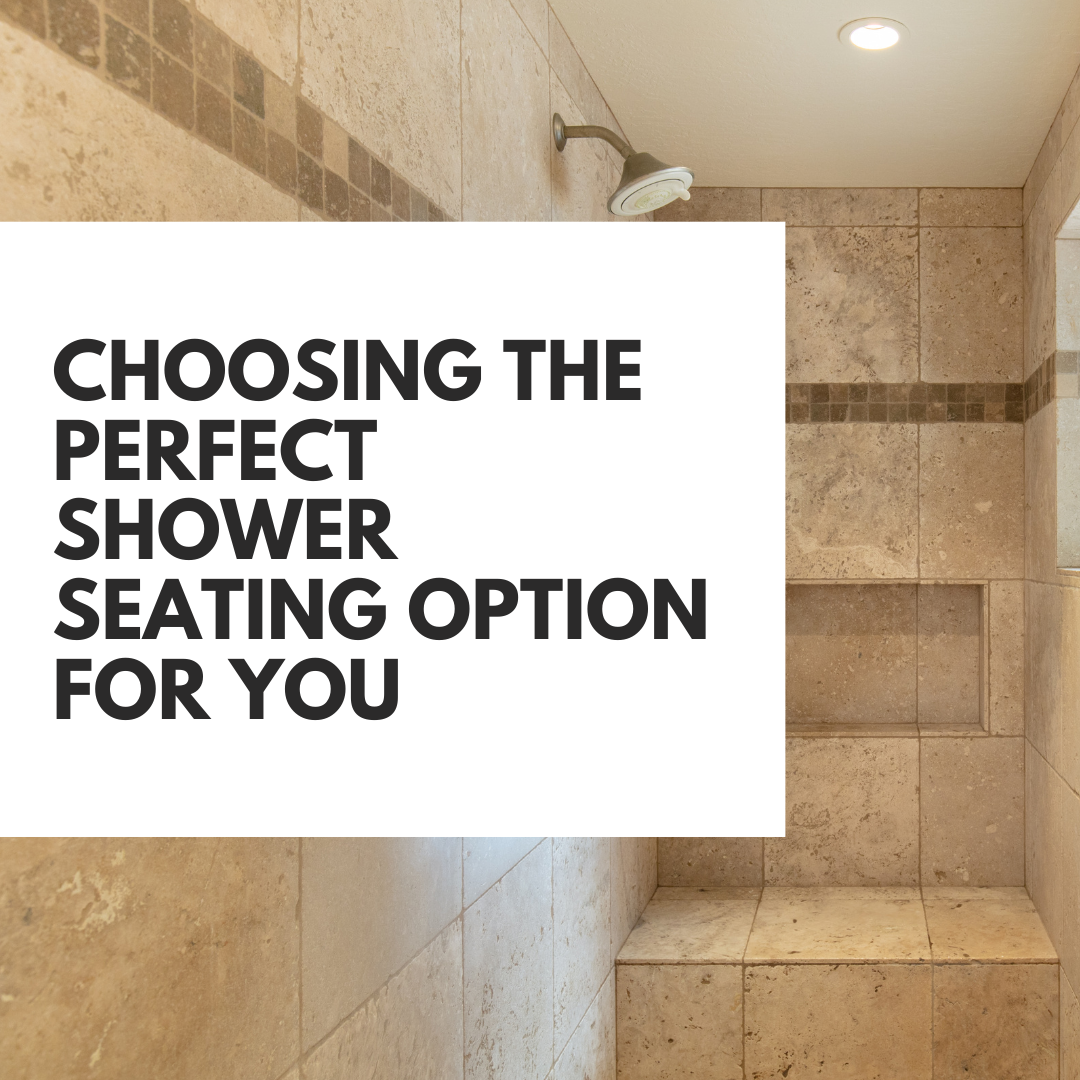 Choosing the Perfect Shower Seating Option for You