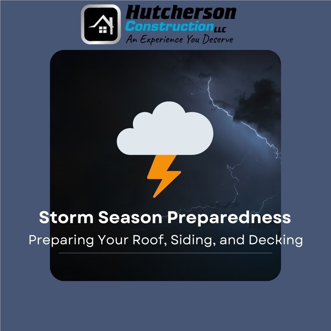 Storm Season Preparedness: Preparing Your Roof, Siding, and Decking
