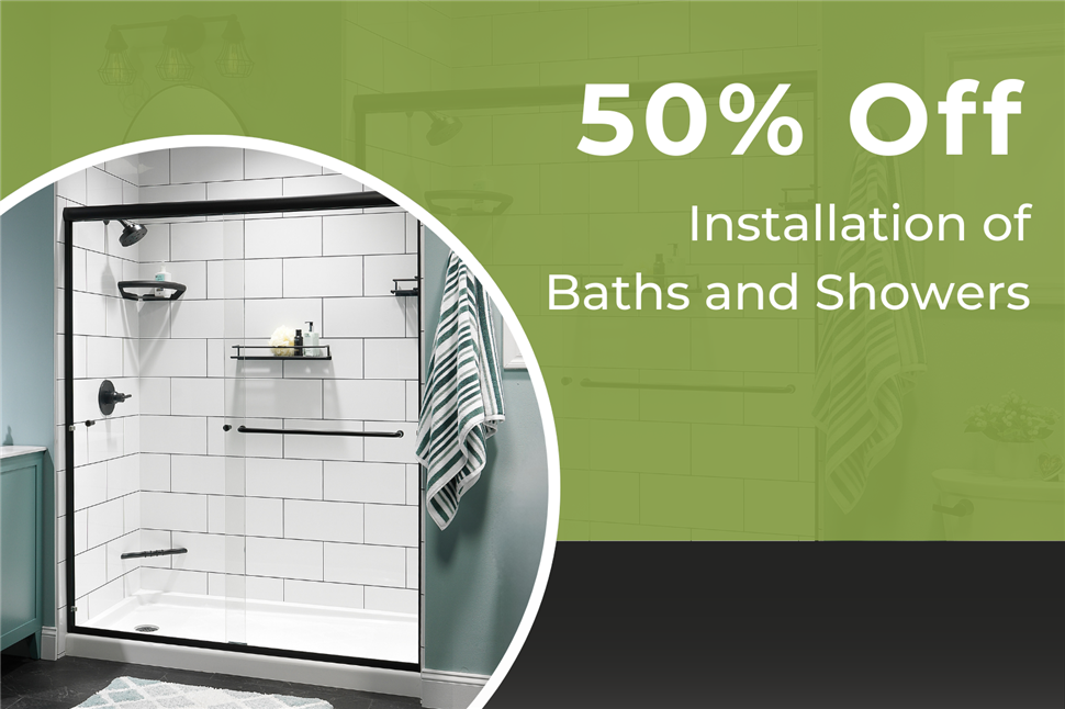 Fletcher Home - Baths and Showers 50% OFF Installation
