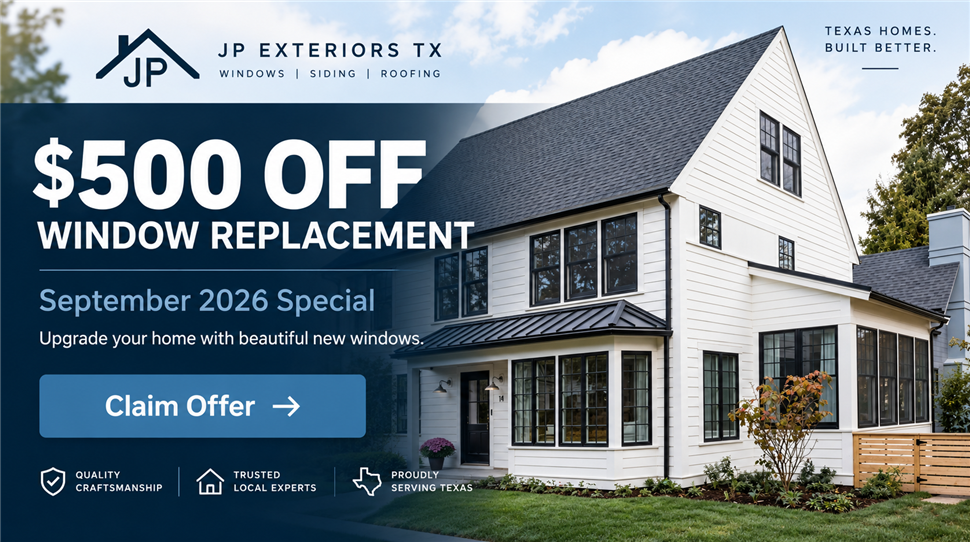 $500 off window replacement from JP Exteriors in Central Texas