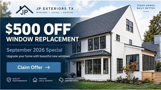 $500 off window replacement from JP Exteriors in Central Texas