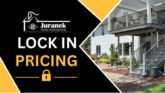 Homeowner lock-in pricing promotion for custom decks and patios by Juranek Home Improvements, helping customers secure current construction pricing before potential future cost increases.