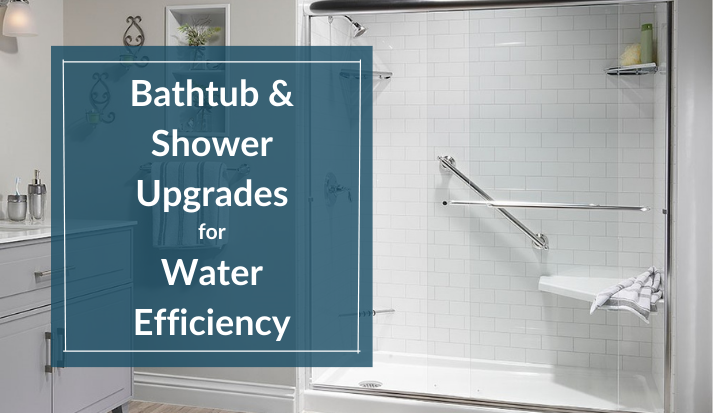 Bathtub and Shower Upgrades for Water Efficiency