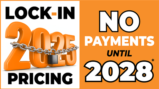 Lock in 2025 Pricing No Payments until 2028