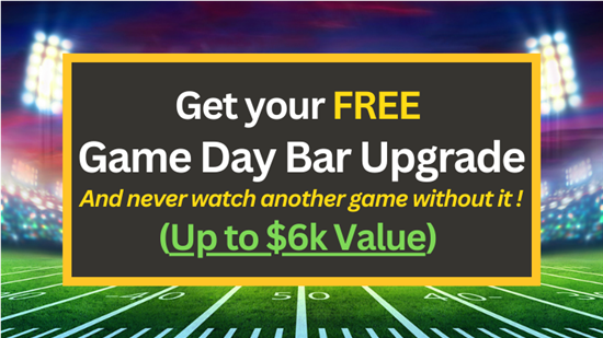 Game Day Savings - Get a Free Basement Bar Upgrade ($6,000 Value!)