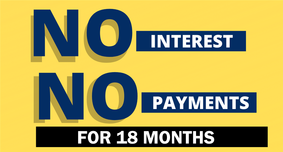 No Interest & No Payments for 18 Months