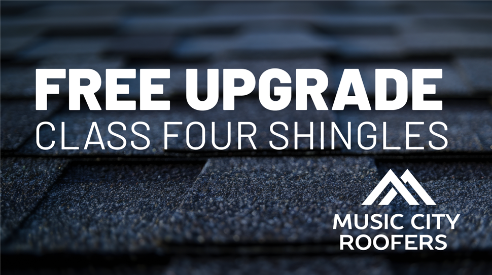 Free upgrade to Class 4 impact-resistant shingles from Music City Roofers