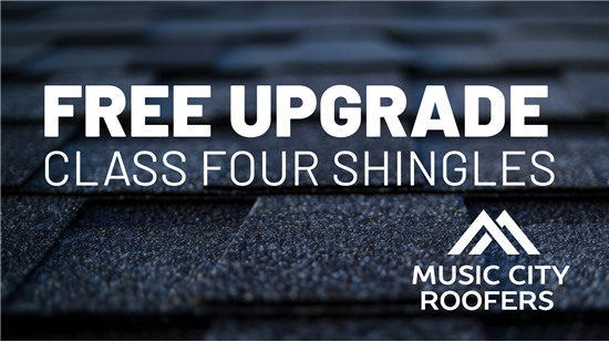 Free upgrade to Class 4 impact-resistant shingles from Music City Roofers