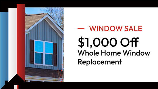 $1,000 Off Full Home Window Replacement