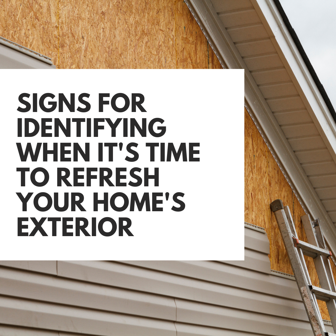 Signs for Identifying When It's Time to Refresh Your Home's Exterior 