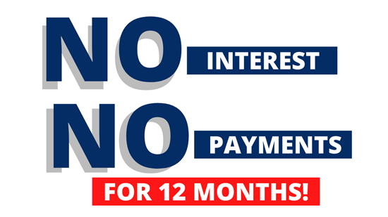 No Payments & No Interest for One Year