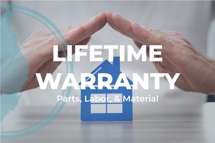 Our Products and Services Come with a Lifetime Warranty