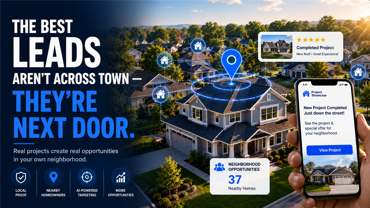 The Best Leads Aren’t Across Town — They’re Next Door