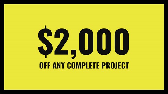 $2,000 Off Any Complete Project