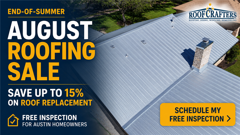 RoofCrafters metal roof installation in Austin promoting end-of-summer roofing and siding savings and a free inspection.