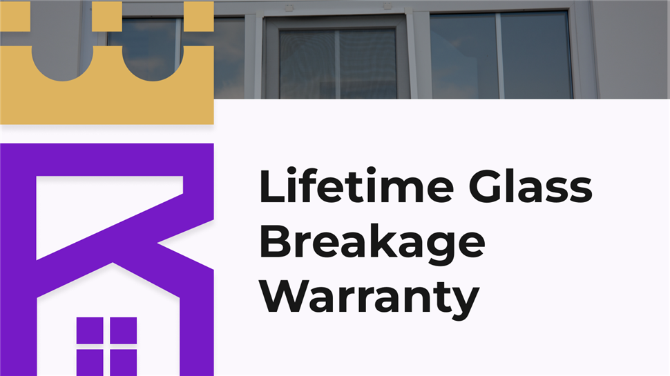 Lifetime Glass Breakage Coverage. No Worries, Ever