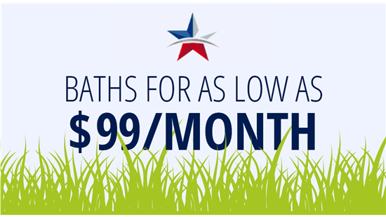 BATHS FOR AS LOW AS $99/MONTH!