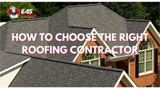 How to Choose The Right Roofing Contractor