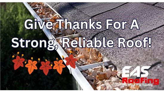Give Thanks For a Strong Reliable Roof!
