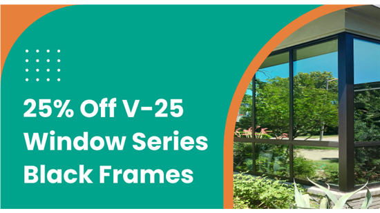 Unbeatable Deal: 25% Off V-25 Window Series in Striking Black Frames!