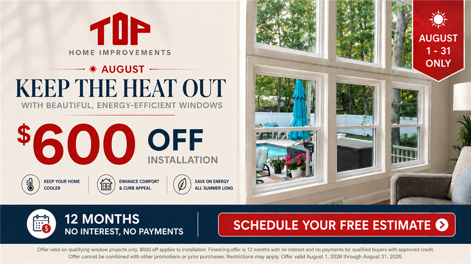 Beat the Heat with NEW Windows from Top Home Improvements