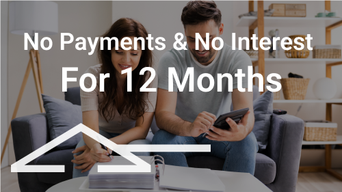 No Payments & No Interest for 12 Months