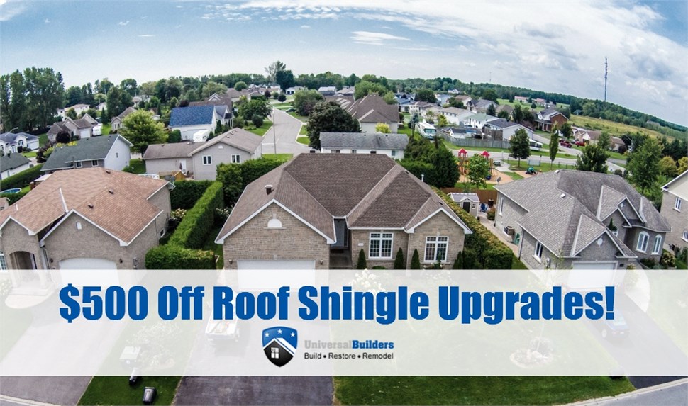 $500 off Shingle Upgrades!