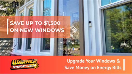 Warner Exteriors & Solar summer window event offering savings on new replacement windows