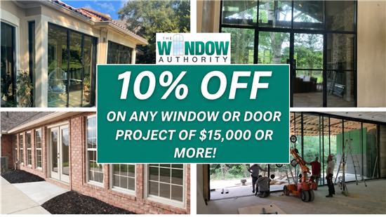 10% OFF ON ANY WINDOW OR DOOR PROJECT Of $15,000 Or MORE!