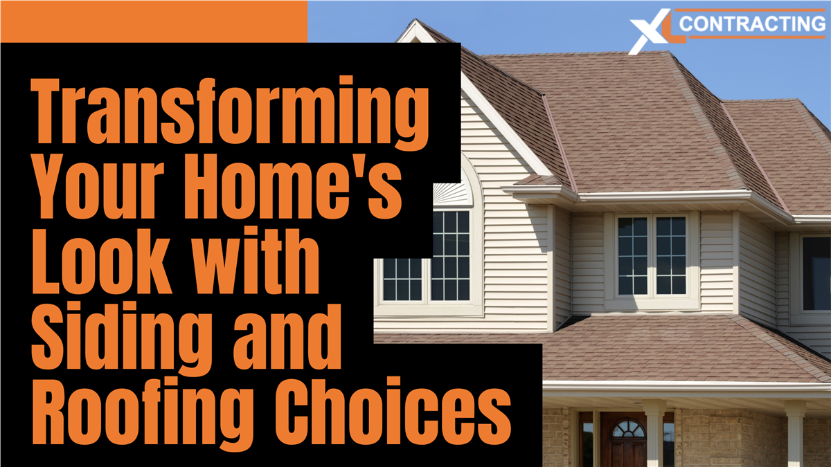 Transforming Your Home's Look with Siding and Roofing Choices
