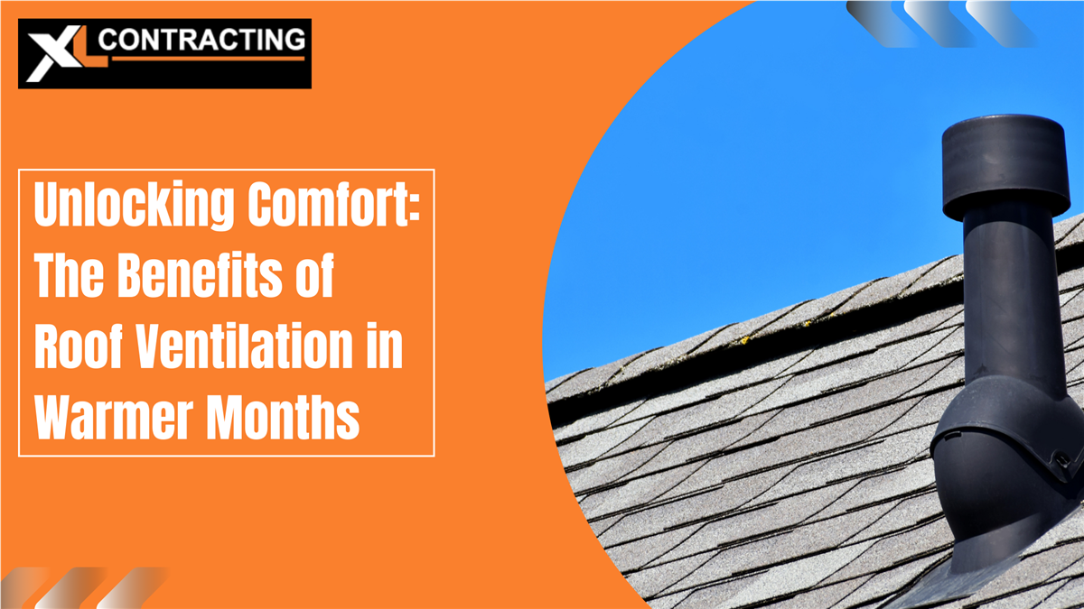 Unlocking Comfort: The Benefits of Roof Ventilation in Warmer Months