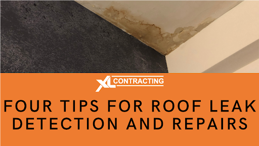 Four Tips for Roof Leak Detection and Repairs