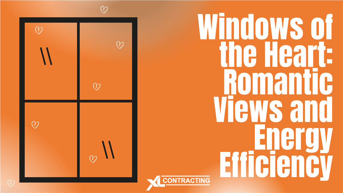 Windows of the Heart: Romantic Views and Energy Efficiency